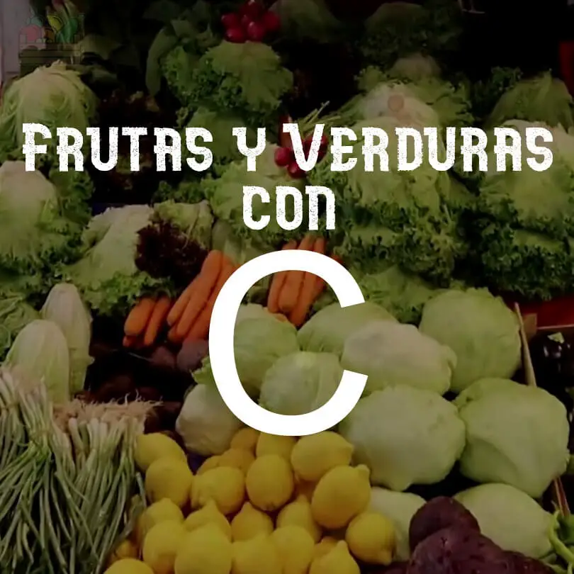 Frutas y Verduras que empiecen con C