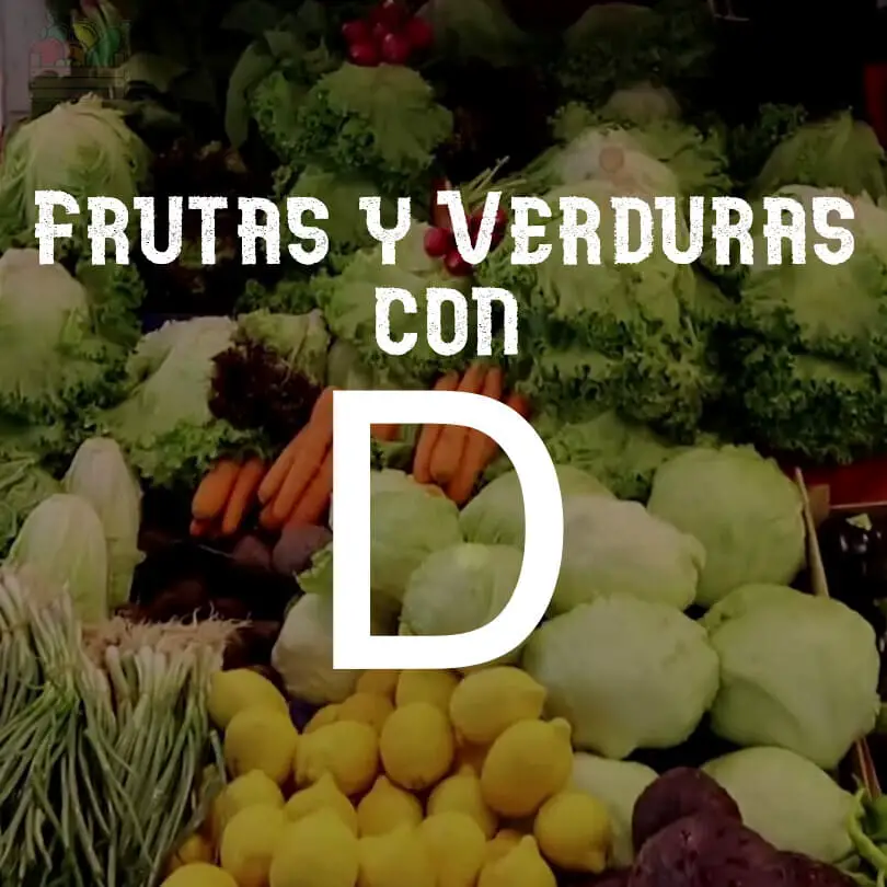 Frutas y Verduras que empiecen con D