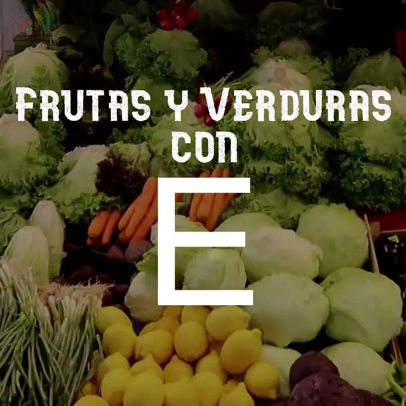Frutas y Verduras (Vegetales) con E