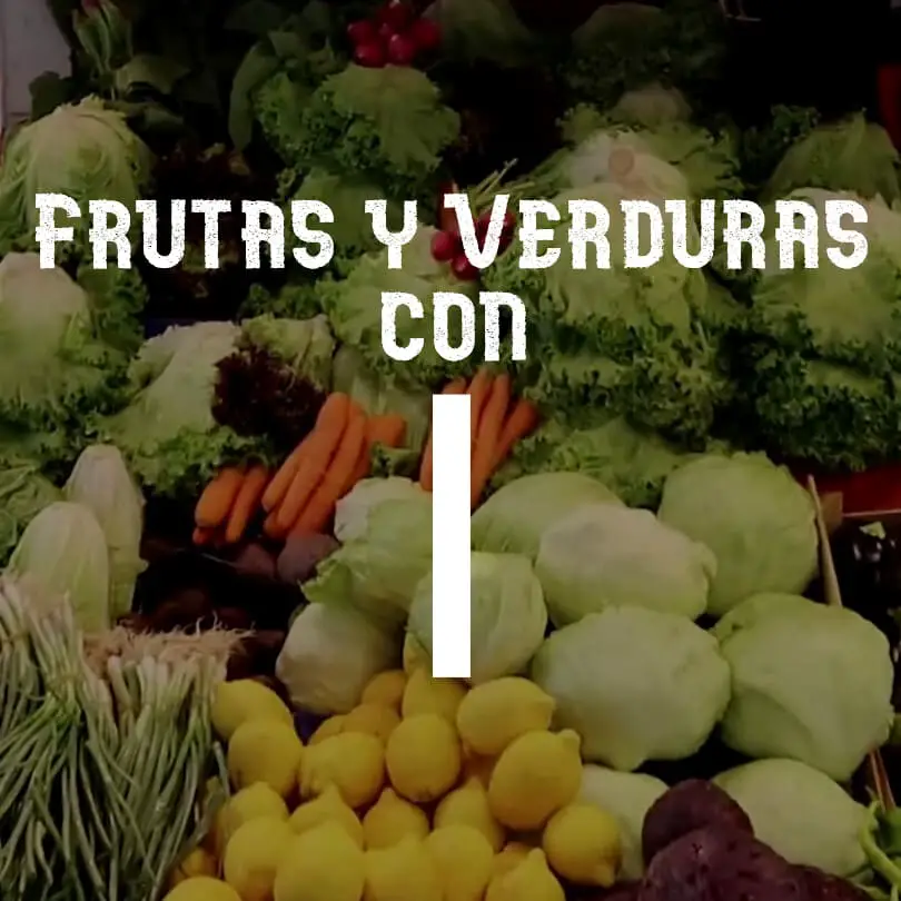 Frutas y Verduras (Vegetales) con I