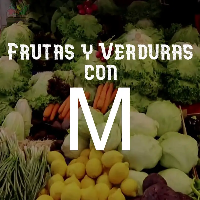 Frutas y Verduras que empiecen con M