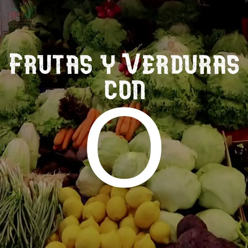 Frutas y Verduras (Vegetales) con O