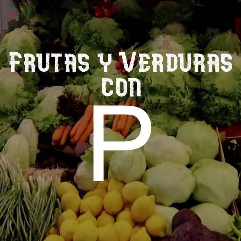 Frutas y Verduras que empiecen con P