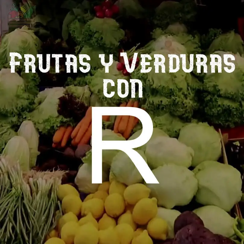 Frutas y Verduras o vegetales que empiecen con R